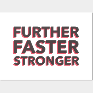 Further, Faster, Stronger Posters and Art